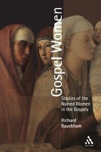 Gospel Women by Richard Bauckham, Paperback | Indigo Chapters