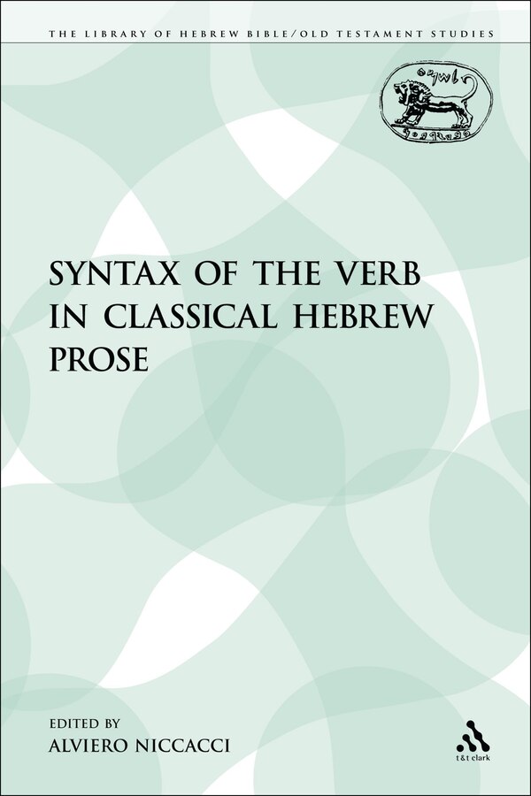 The Syntax of the Verb in Classical Hebrew Prose by Alviero Niccacci, Paperback | Indigo Chapters