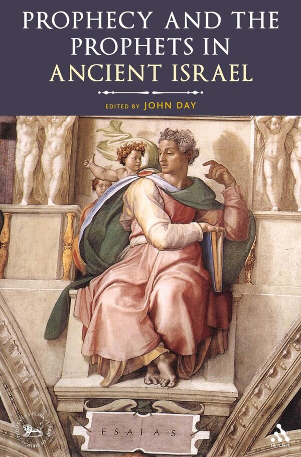 Prophecy and the Prophets in Ancient Israel by John Day, Paperback | Indigo Chapters