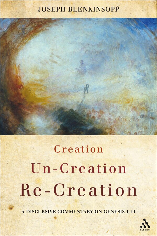 Creation Un-creation Re-creation by Joseph Blenkinsopp, Paperback | Indigo Chapters