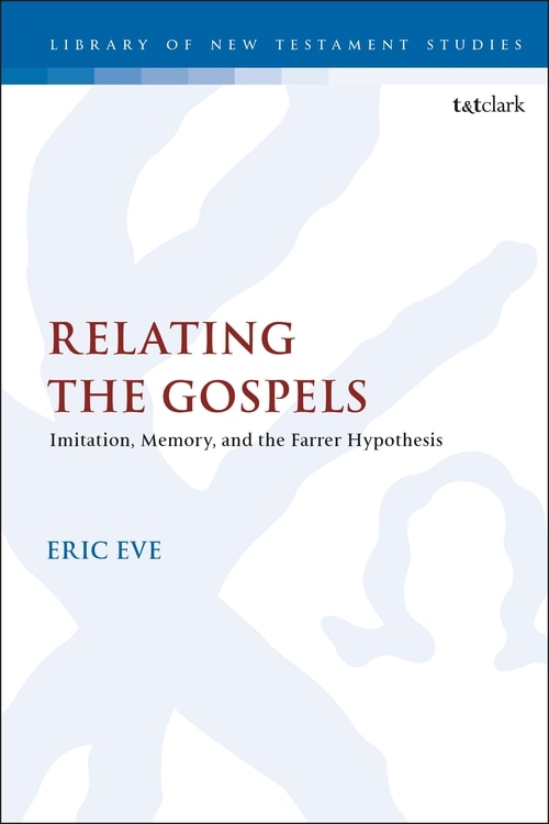 Relating The Gospels by Eric Eve, Hardcover | Indigo Chapters