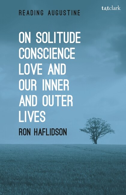 On Solitude Conscience Love And Our Inner And Outer Lives by Ron Haflidson, Hardcover | Indigo Chapters