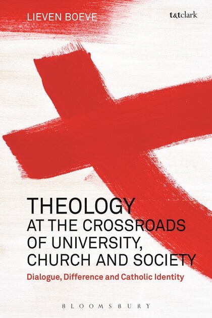 Theology At The Crossroads Of University Church And Society by Lieven Boeve, Paperback | Indigo Chapters
