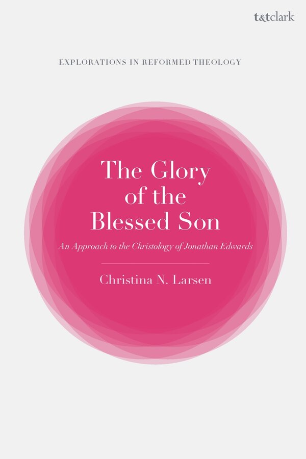 The Glory of the Blessed Son by Christina N. Larsen, Hardcover | Indigo Chapters