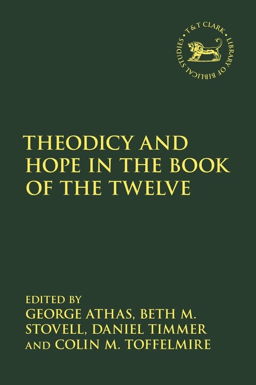 Theodicy And Hope In The Book Of The Twelve by George Athas, Hardcover | Indigo Chapters