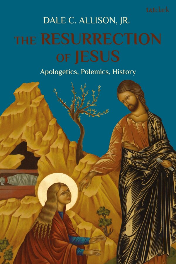 The Resurrection Of Jesus by Dale C. Allison, Jr., Hardcover | Indigo Chapters