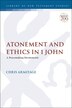 Atonement And Ethics In 1 John by Christopher Armitage, Hardcover | Indigo Chapters