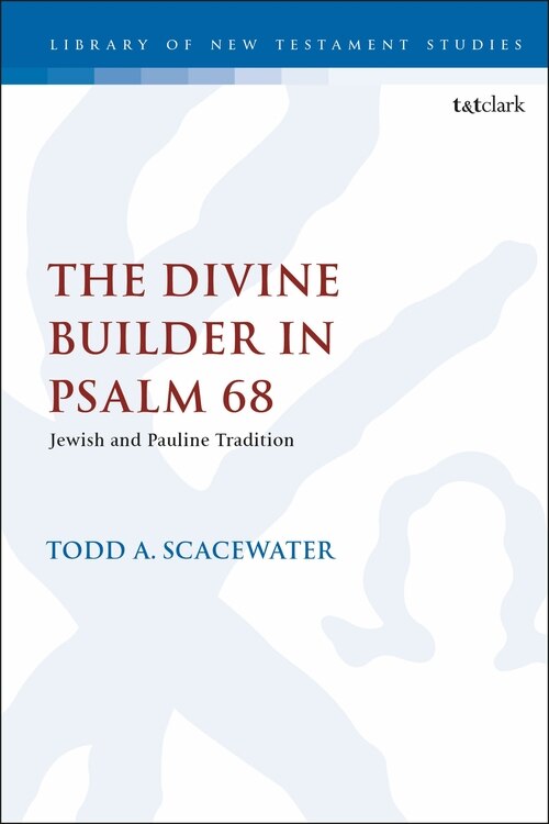 The Divine Builder In Psalm 68 by Todd A. Scacewater, Paperback | Indigo Chapters