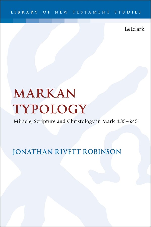 Markan Typology by Jonathan Rivett Robinson, Hardcover | Indigo Chapters