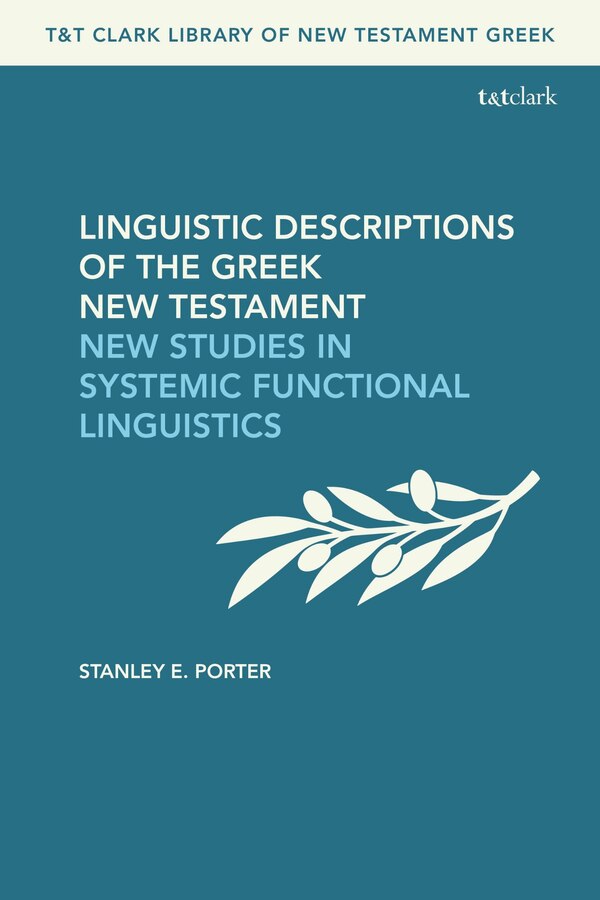 Linguistic Descriptions of the Greek New Testament by Stanley E. Porter, Hardcover | Indigo Chapters