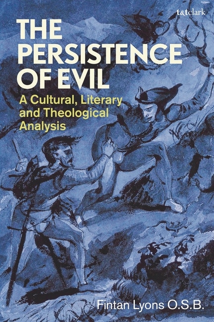 The Persistence of Evil by Fintan Lyons O.S.B., Paperback | Indigo Chapters