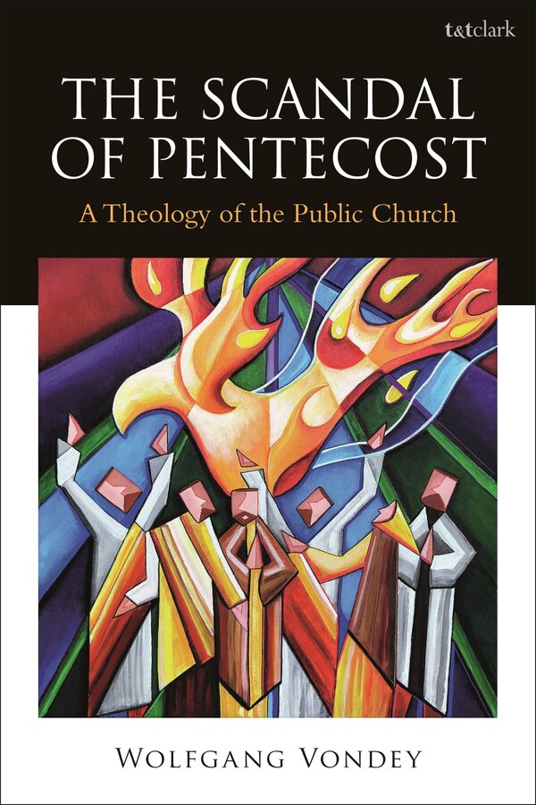 The Scandal of Pentecost by Wolfgang Vondey, Paperback | Indigo Chapters