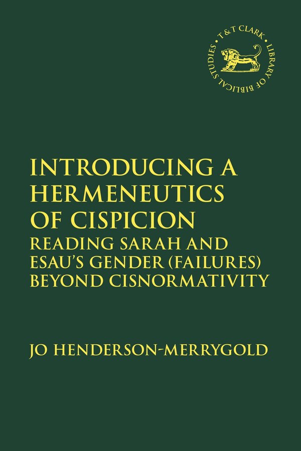 Introducing a Hermeneutics of Cispicion by Jo Henderson-Merrygold, Paperback | Indigo Chapters