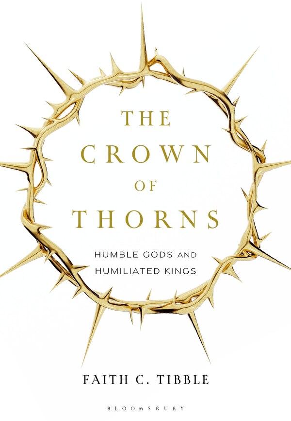 The Crown of Thorns by Faith Tibble, Hardcover | Indigo Chapters