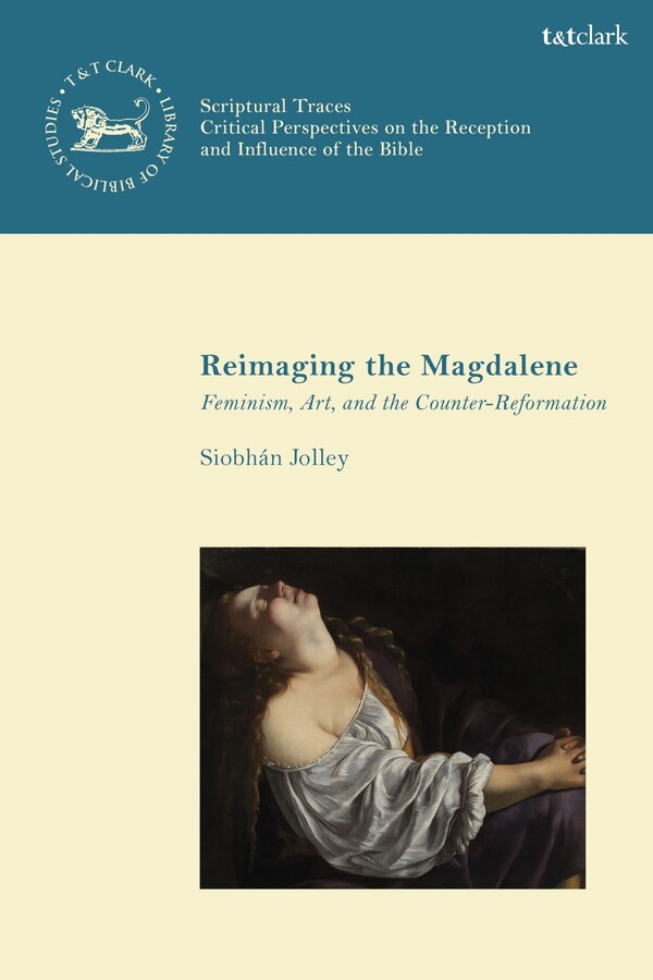 Reimaging the Magdalene by Siobh Jolley, Hardcover | Indigo Chapters