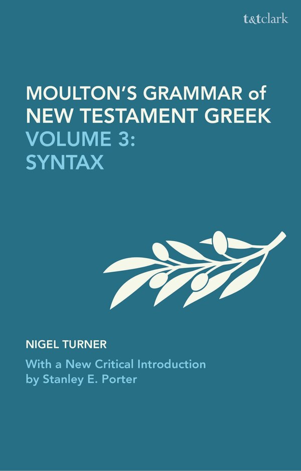 Moulton's Grammar of New Testament Greek by Wilbert Francis Howard, Paperback | Indigo Chapters