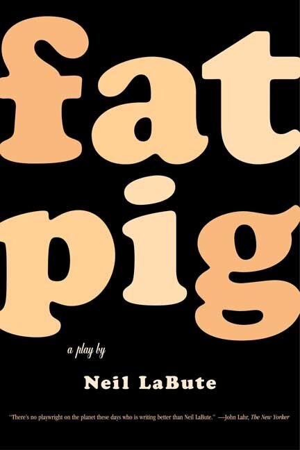 Fat Pig by Neil Labute, Paperback | Indigo Chapters