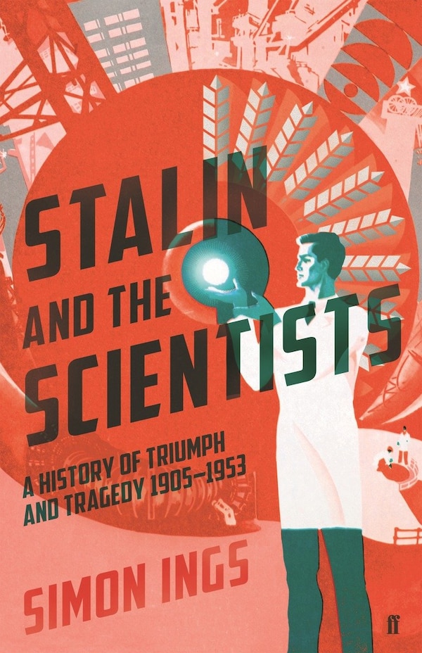 Stalin And The Scientists by Simon Ings, Paperback | Indigo Chapters