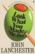 Look What You Made Me Do by John Lanchester, Paperback | Indigo Chapters