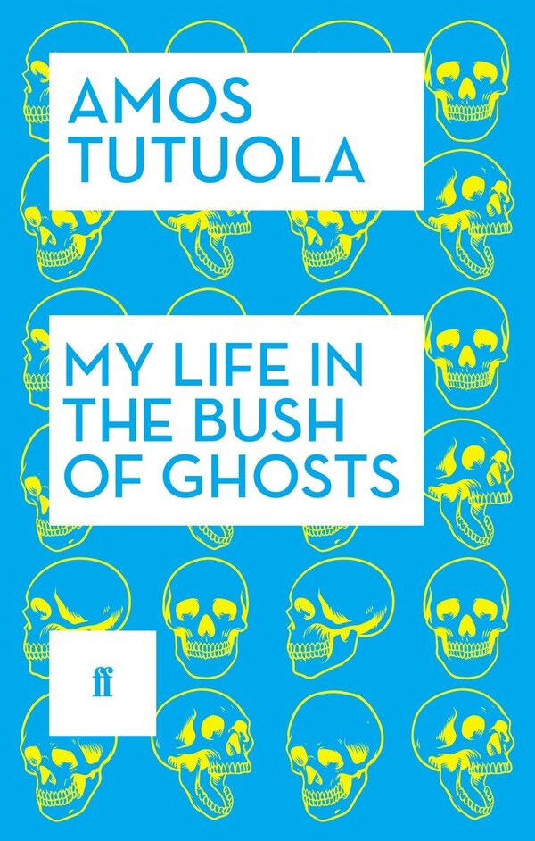 My Life In The Bush Of Ghosts by Amos Tutuola, Paperback | Indigo Chapters