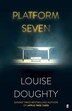 Platform Seven by Louise Doughty, Paperback | Indigo Chapters