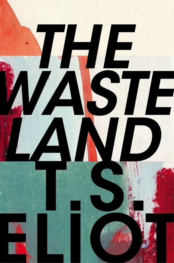 The Waste Land by T. S. Eliot, Hardcover | Indigo Chapters