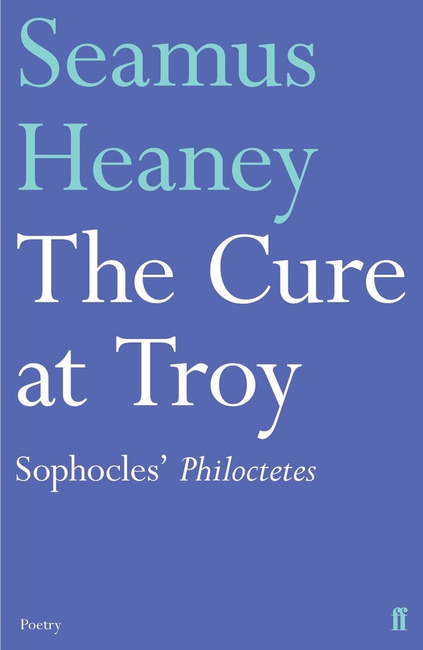 The Cure At Troy by SEAMUS HEANEY, Paperback | Indigo Chapters