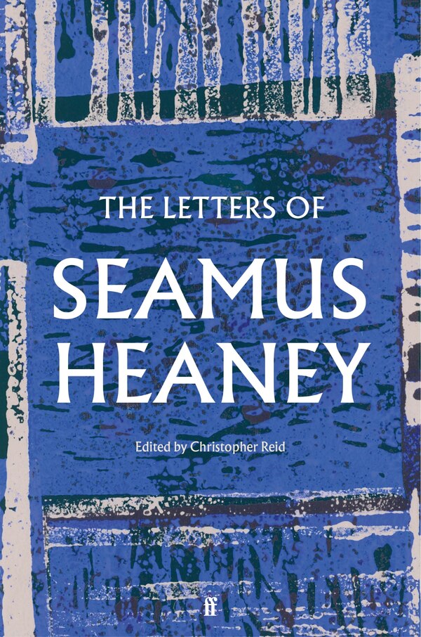 The Letters of Seamus Heaney, Hardcover | Indigo Chapters