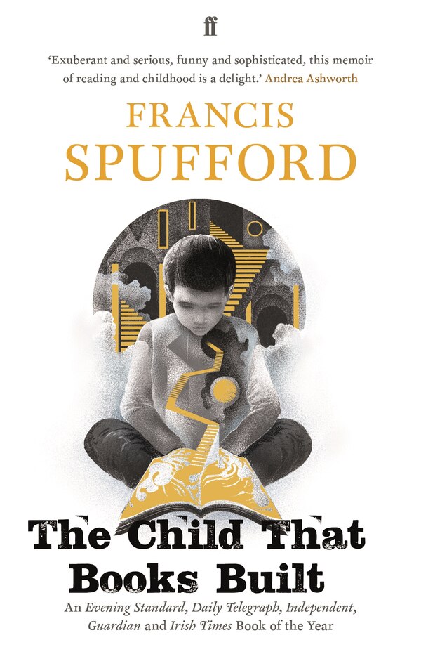 The Child that Books Built by Francis Spufford, Paperback | Indigo Chapters