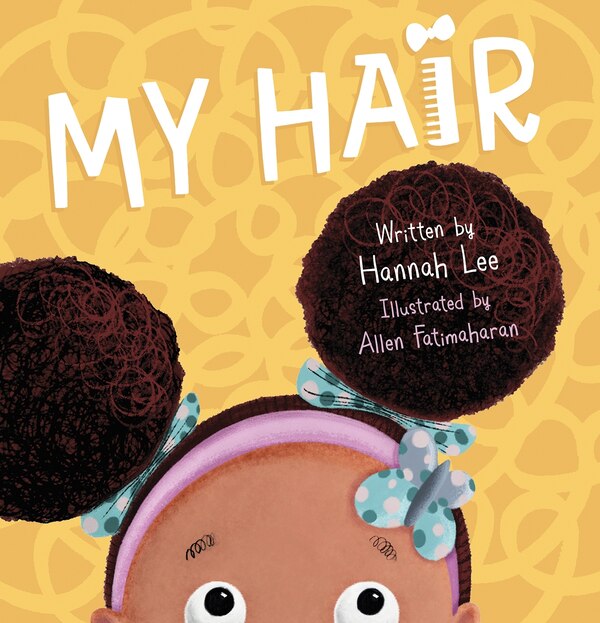 My Hair by Hannah Lee, Picture Books | Indigo Chapters