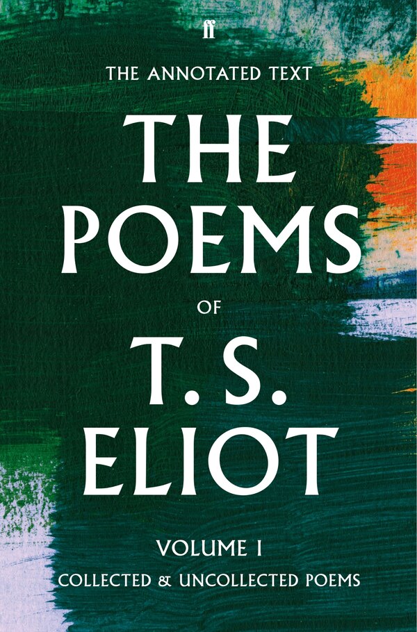 The Poems Of T. S. Eliot Volume I, Paperback | Indigo Chapters