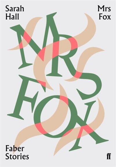 Mrs Fox by Sarah Hall, Paperback | Indigo Chapters