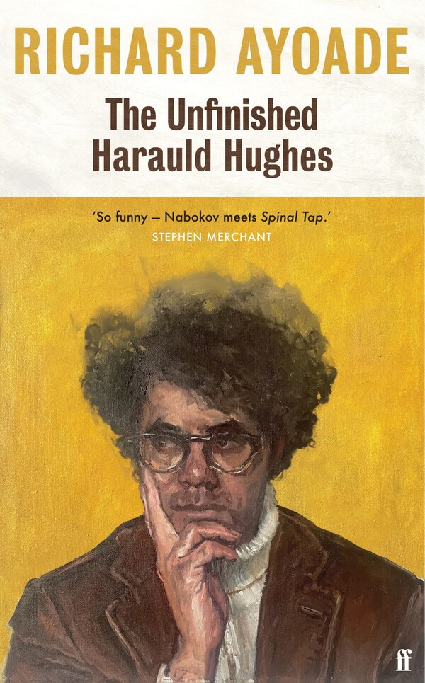 The Unfinished Harauld Hughes by Richard Ayoade, Hardcover | Indigo Chapters