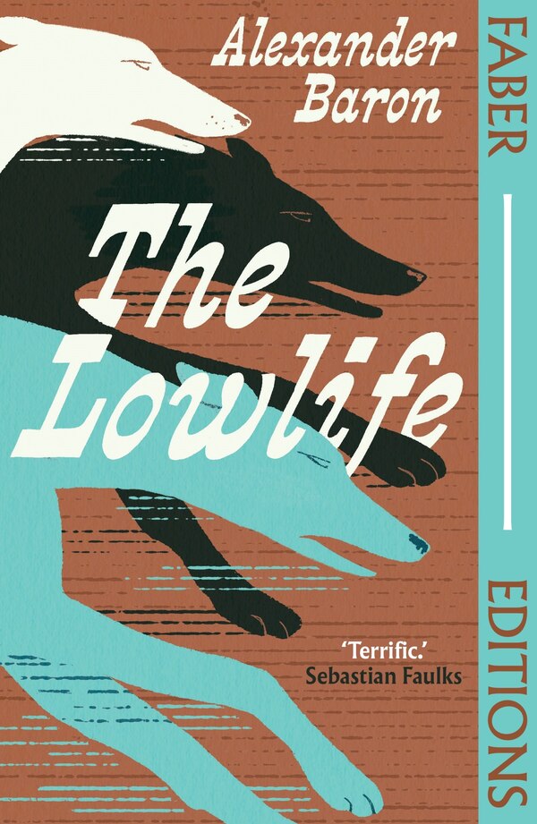 The Lowlife (Faber Editions) by Alexander Baron, Paperback | Indigo Chapters