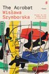 The Acrobat by WISLAWA SZYMBORSKA