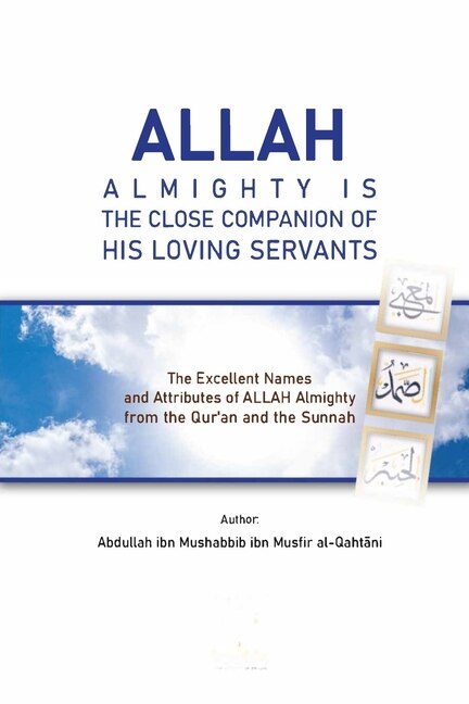 Allah Almighty Is the Close Companion of His Loving Servants by Abdullah Ibn Mushabbib Al-Qahtani, Paperback | Indigo Chapters