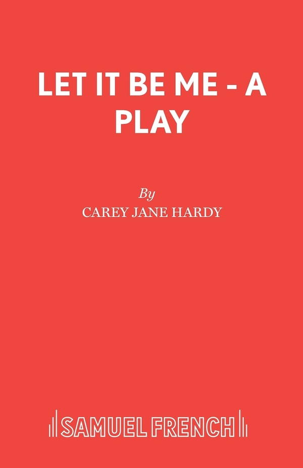 Let It Be Me - A Play by Carey Jane Hardy, Paperback | Indigo Chapters