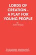 Lords of Creation - A Play for young people by John Wiles, Paperback | Indigo Chapters