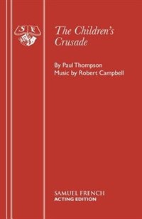 The Children's Crusade by Paul Thompson, Paperback | Indigo Chapters