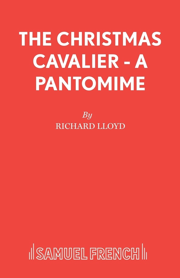 The Christmas Cavalier - A Pantomime by Richard Lloyd, Paperback | Indigo Chapters