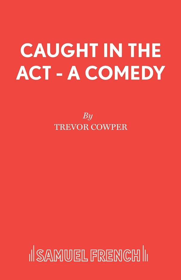 Caught in the Act - A Comedy by Trevor Cowper, Paperback | Indigo Chapters