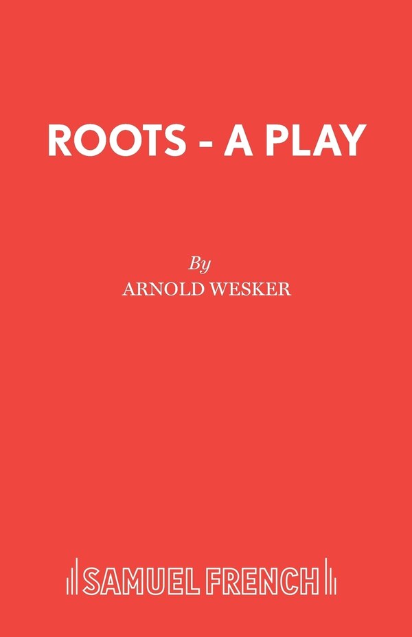 Roots - A Play by Arnold Wesker, Paperback | Indigo Chapters