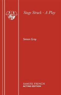 Stage Struck - A Play by Simon Gray, Paperback | Indigo Chapters