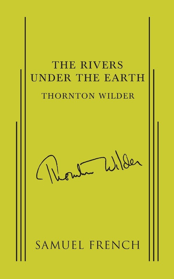 The Rivers Under the Earth by Thornton Wilder, Paperback | Indigo Chapters