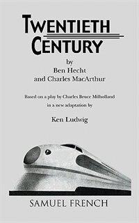 Twentieth Century by Charles Macarthur, Paperback | Indigo Chapters