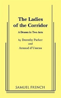 The Ladies Of The Corridor by Dorothy Parker, Paperback | Indigo Chapters