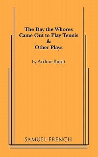 The Day The Whores Came Out To Play Tennis by Arthur Kopit, Paperback | Indigo Chapters
