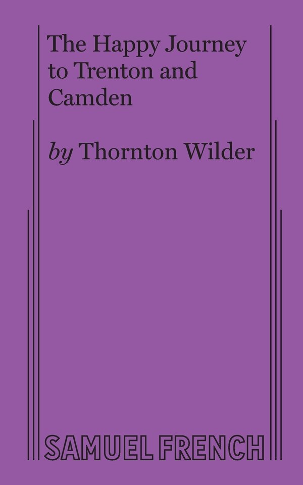 The Happy Journey to Trenton and Camden by Thornton Wilder, Paperback | Indigo Chapters