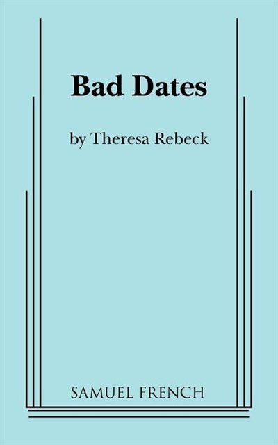 Bad Dates by Theresa Rebeck, Paperback | Indigo Chapters