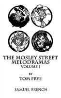 The Mosley Street Melodramas - Volume 1 by Tom Frye, Paperback | Indigo Chapters